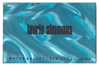 Item #005505540 Laurie Simmons: Water Ballet/Family Collision. Laurie Simmons