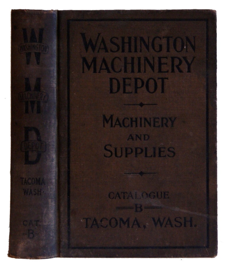 Item #005505915 General Catalogue B: Woodworking, Saw Mill and Transmission MacHinery, engines, Boilers, Steam Pumps, Compressors, Etc. Also Mill and Factory Supplies of Every Description. Washington Machinery Depot.