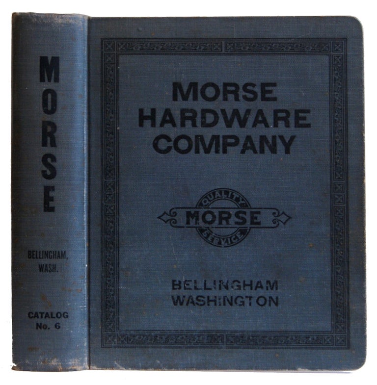 Item #005506222 Morse Hardware Company Jobbers and Distributors of Hardware. Catalog No. 6. Morse Hardware Company.