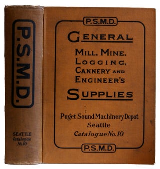 Item #005506284 Puget Sound Machinery Depot Catalogue No. 10. General mill, Mine, Logging,...