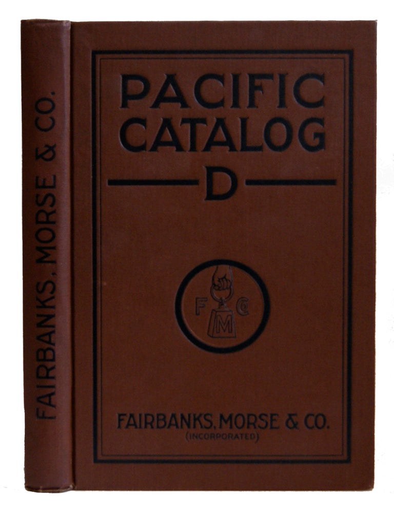 Item #005506338 Pacific Catalog D 1918 for Railroads, Contractors, Steam Fitters, foundries, Machine Shops, factories, Mills and Mines. Morse Fairbanks, Co.