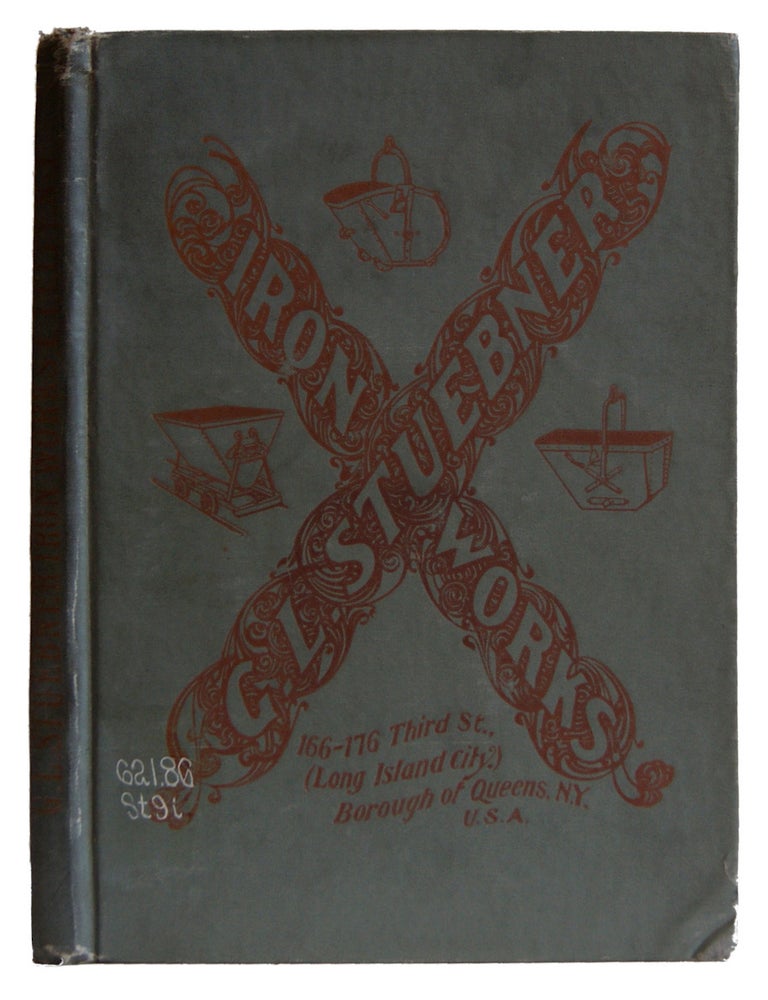 Item #005506502 G.L. Stuebner Iron Works Illustrated Catalogue and Price List No. 555: Hoisting buckets, Narrow Gauge cars, Wheelbarrows, Etc. G L. Stuebner Iron Works.
