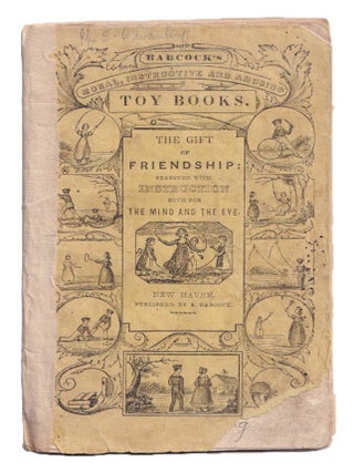 Item #005506548 The Gift of Friendship Seasoned with Instruction Both for the Mind and Eye...