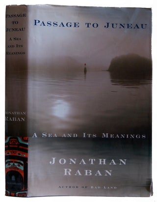 Item #005506913 Passage to Juneau: A Sea and Its Meanings. Jonathan Raban