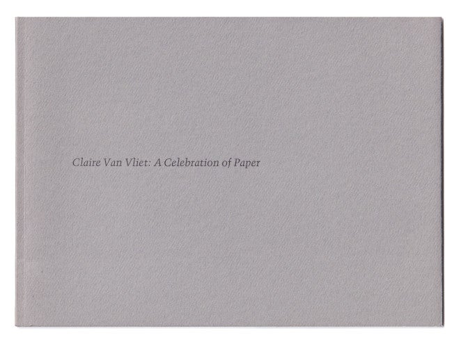 Item #005507188 Claire Van Vliet: A Celebration of Paper. Claire Van Vliet, Genetta McLean.