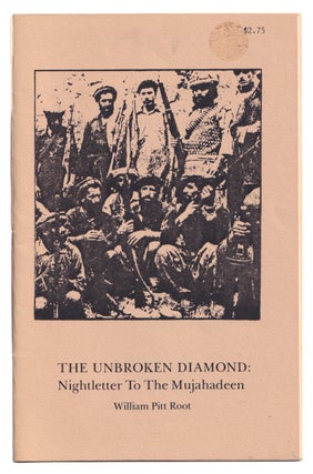 Item #005507255 The Unbroken Diamond: Nightletter To The Mujahadeen. William Pitt Root