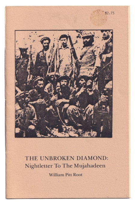 Item #005507255 The Unbroken Diamond: Nightletter To The Mujahadeen. William Pitt Root.