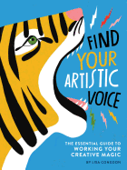 Item #005507886 Find Your Artistic Voice: The Essential Guide to Working Your Creative Magic (Art...
