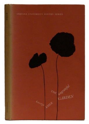 Item #005509626 The Ungrateful Garden (Indiana University Poetry Series, No 20). Carolyn Kizer