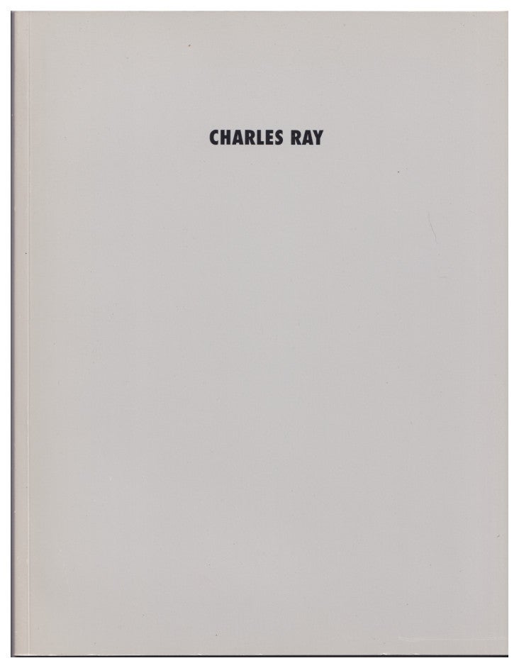 Item #005509732 Charles Ray: Interviews by Lucinda Barnes and Dennis Cooper (an exhibition catalogue). Charles Ray, Dennis, Cooper, Lucinda, Barnes.