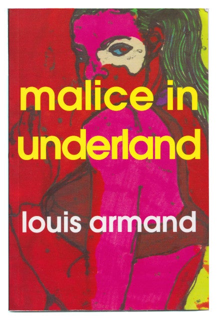 Item #005510043 Malice in Underland. Louis Armand.