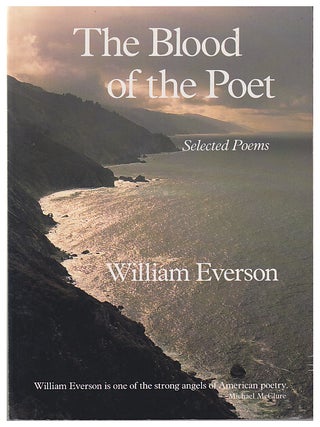 Item #005510085 The Blood of the Poet: Selected Poems. William Everson
