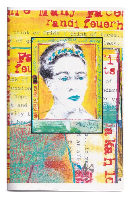 Item #005510225 Visual Journaling Zine Based On The Diaries And Artwork Of Frida Kahlo. Randi Feuerheim-watts.