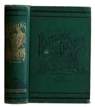 Item #005510278 Battling With The Demon; Or, The Progress Of Temperance In The Struggles Of The...