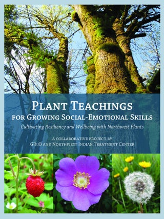 Item #005513771 Plant Teachings for Growing Social-Emotional Skills, PNW Edition. Elise Krohn,...