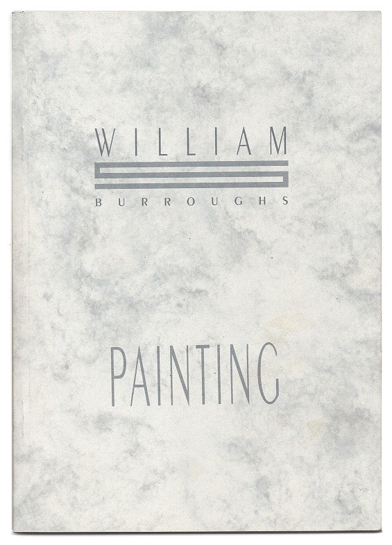 Item #005515549 William Burroughs: Painting. William S. Burroughs, James Grauerholz.