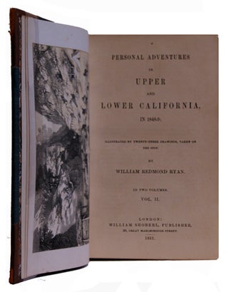 Personal Adventures in Upper and Lower California in 1848-9; with the Author's Experiences at the Mines. Two Volumes