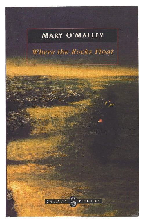 Item #005515893 Where the Rocks Float (Salmon poetry). Mary O'Malley.