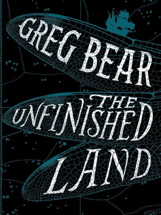 Item #005516031 The Unfinished Land. Greg Bear