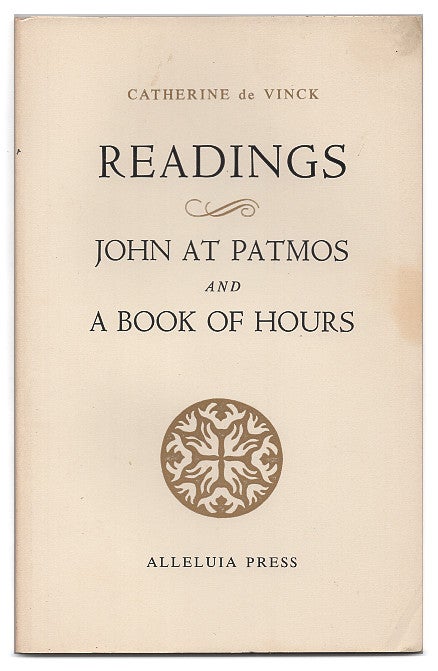 Item #005516843 Readings: John at Patmos and A Book of Hours. Catherine de Vinck.