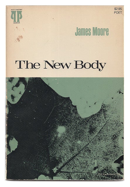 Item #005517921 The new body (Pitt poetry series). James Moore.