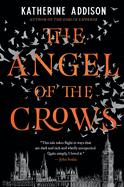 Item #005519080 Angel of the Crows. Katherine Addison