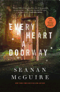 Item #005519110 Every Heart a Doorway (Wayward Children, 1). Seanan McGuire