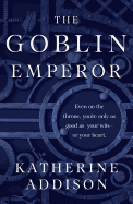 Item #005519147 The Goblin Emperor. Katherine Addison