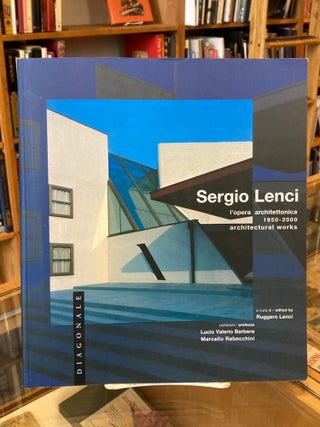 Item #005519447 Sergio Lenci. L'opera architettonica - Architectural Works 1950-2000. Lucio...