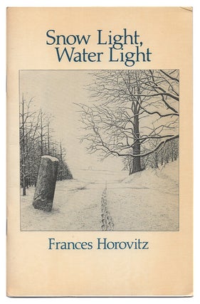 Item #005519732 Snow light, water light. Frances Horovitz
