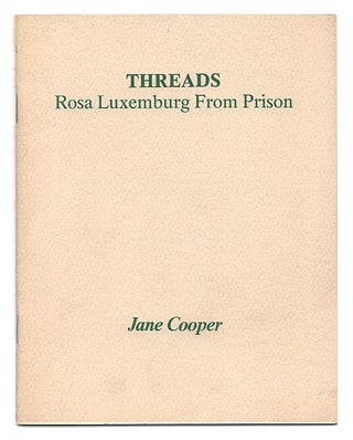 Item #005520401 Threads: Rosa Luxemburg From Prison. Jane Cooper