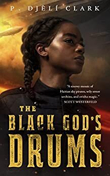 Item #005523483 The Black God's Drums. P. Djèlí Clark