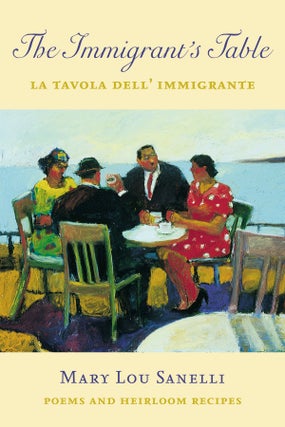 Item #005524624 The Immigrant's Table. Mary Lou Sanelli