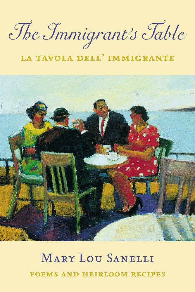 Item #005524624 The Immigrant's Table. Mary Lou Sanelli.