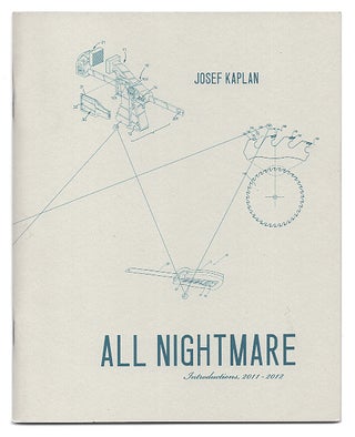 Item #005525965 All Nightmare: Introductions, 2011-2012. Josef Kaplan