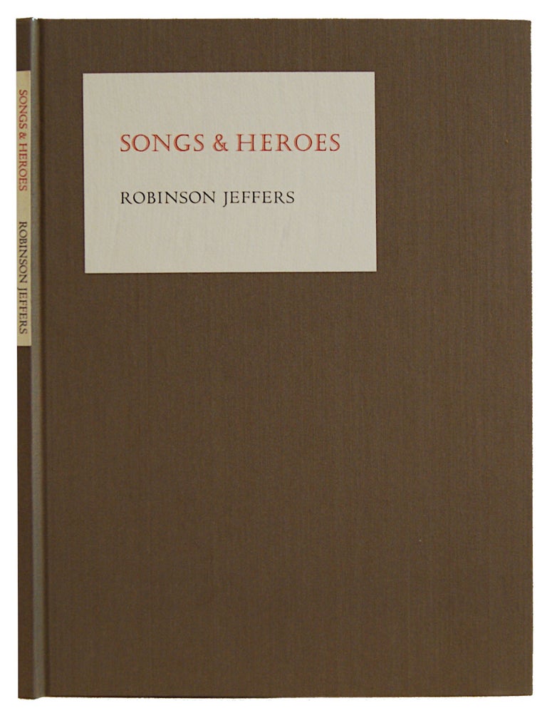 Item #0130295 Songs and Heroes. Robinson Jeffers, Robert J. Brophy.
