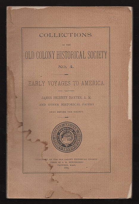 Item #019271 Early Voyages to America and Other Historical Papers Read Before the Society. Old Colonial Historical Society, James Phinney Baxter.