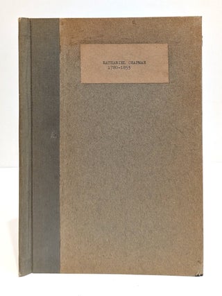 Item #0229331 Nathaniel Chapman: 1780-1853. Nathaniel Chapman, J. B. Biddle