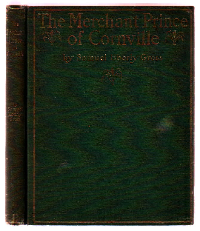 Item #0318612 The Merchant Prince of Cornville: A Comedy [with Original photograph]. Samuel Eberly Gross.