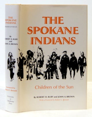 Item #0367300 The Spokane Indians: Children of the Sun. Robert H. Ruby