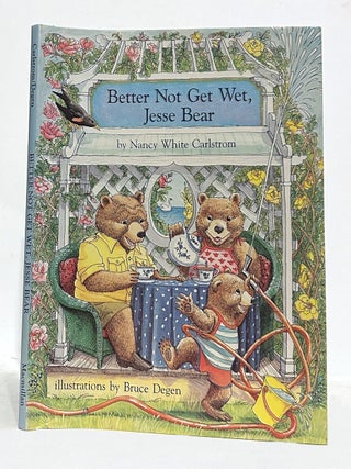Item #0406627 Better Not Get Wet, Jesse Bear. Nancy White Carlstrom