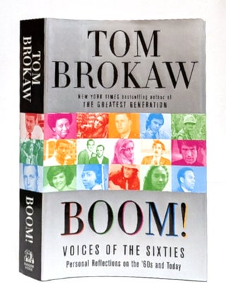Item #0448254 Boom!: Voices of the Sixties Personal Reflections on the '60s and Today. Tom Brokaw