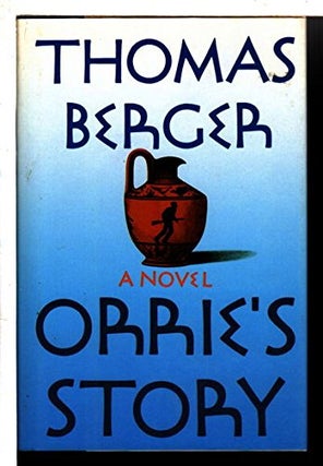 Item #047903 Orrie's Story: A Novel. Thomas Berger