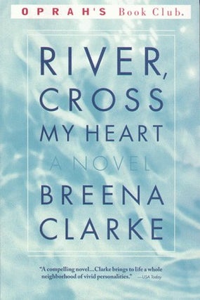 Item #0481975 River, Cross My Heart: A Novel (Oprah's Book Club). Breena Clarke