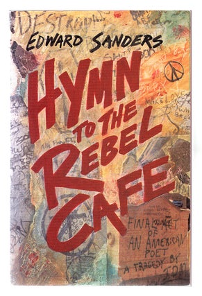 Item #051510 Hymn to the Rebel Cafe. Edward Sanders