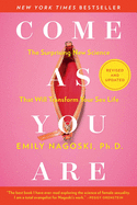 Item #600905 Come As You Are: Revised and Updated: The Surprising New Science That Will Transform...