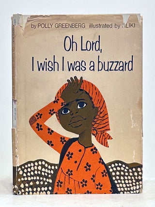 Item #601024 Oh Lord, I Wish I Was A Buzzard. Polly Greenberg, Aliki, illustrated by