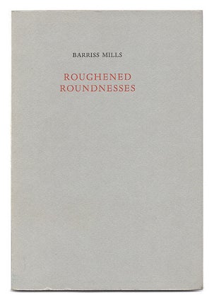 Item #601277 Roughened Roundnesses. Barriss Mills
