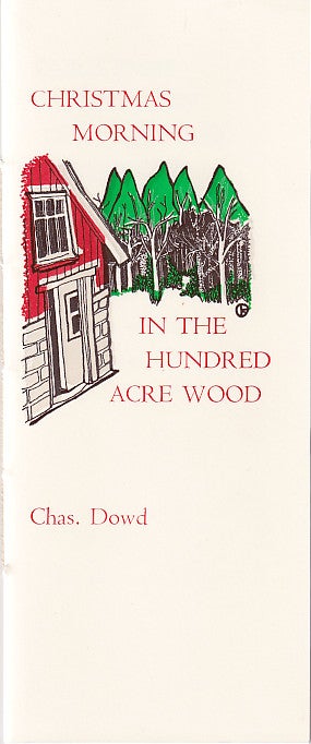 Item #601333 Christmas Morning In The Hundred Acre Wood: A Holiday Tale Of One Of The Good Bits That Created The 1970s. Charles Dowd.