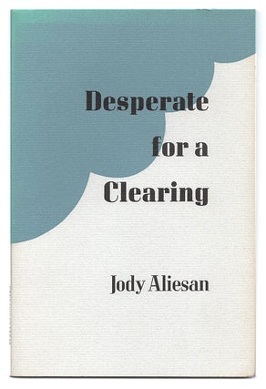 Item #601487 Desperate for a Clearing. Jody Aliesan